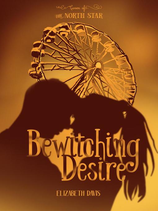 Title details for Bewitching Desire by Elizabeth Davis - Available